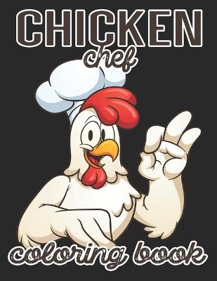 Book cover for Chicken Chef Coloring Book