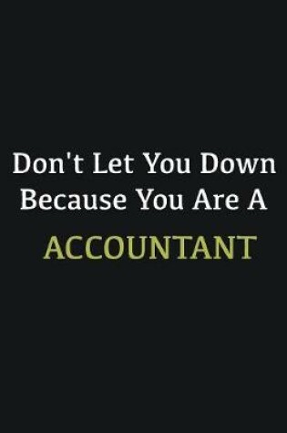 Cover of Don't let you down because you are a Accountant
