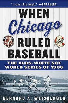 Book cover for When Chicago Ruled Baseball