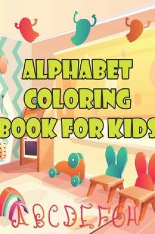 Cover of Alphabet Coloring Book For Kids