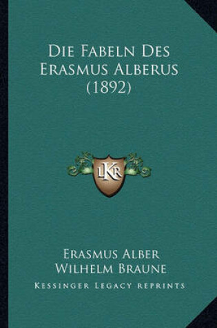 Cover of Die Fabeln Des Erasmus Alberus (1892)