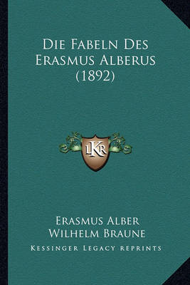Book cover for Die Fabeln Des Erasmus Alberus (1892)