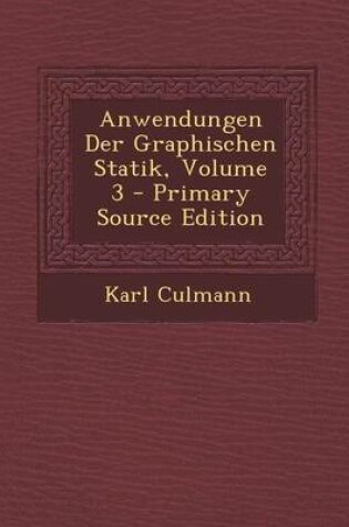 Cover of Anwendungen Der Graphischen Statik, Volume 3