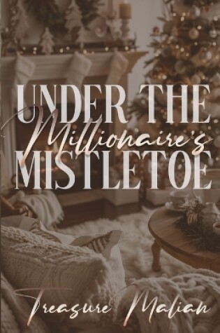 Cover of Under The Millionaire's Mistletoe