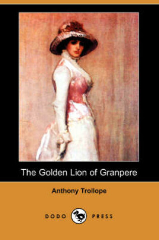 Cover of The Golden Lion of Granpere (Dodo Press)