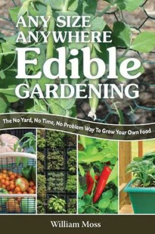 Cover of Any Size, Anywhere Edible Gardening