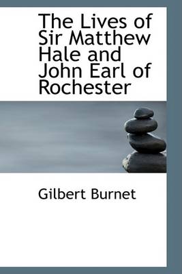 Book cover for The Lives of Sir Matthew Hale and John Earl of Rochester