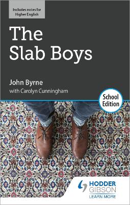 Book cover for The Slab Boys by John Byrne: School Edition