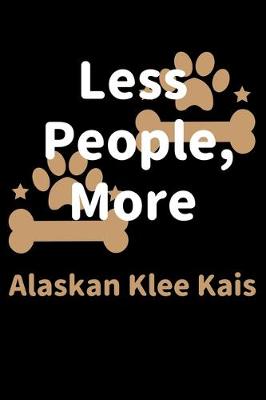 Book cover for Less People, More Alaskan Klee Kais