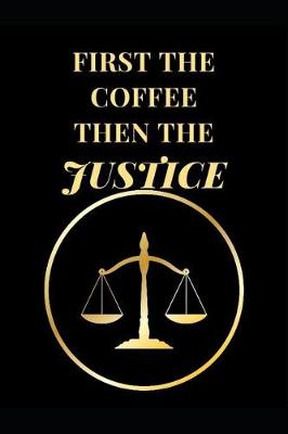 Cover of First the Coffee Then the Justice