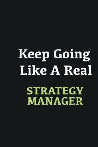 Cover of Keep Going Like a Real Strategy Manager