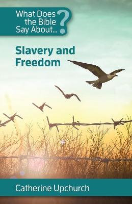 Book cover for What Does the Bible Say About Slavery and Freedom