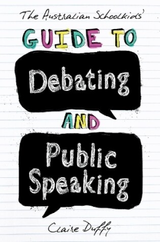 Cover of The Australian Schoolkids' Guide to Debating and Public Speaking
