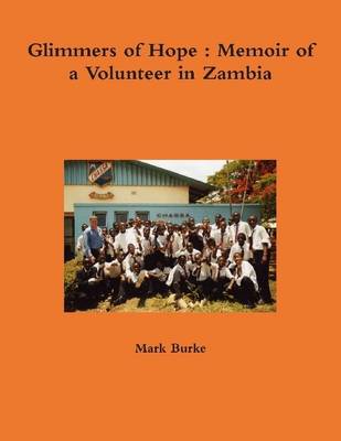 Book cover for Glimmers Of Hope : Memoir of a Volunteer in Zambia