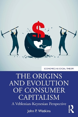 Book cover for The Origins and Evolution of Consumer Capitalism