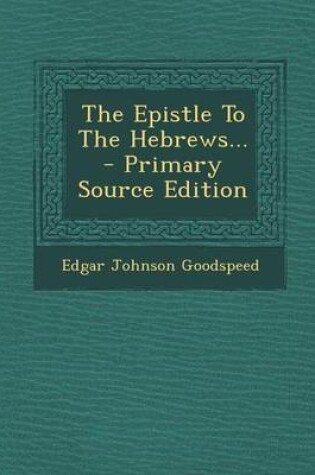 Cover of The Epistle to the Hebrews... - Primary Source Edition