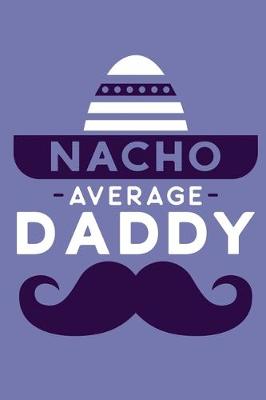 Book cover for Nacho Average Daddy