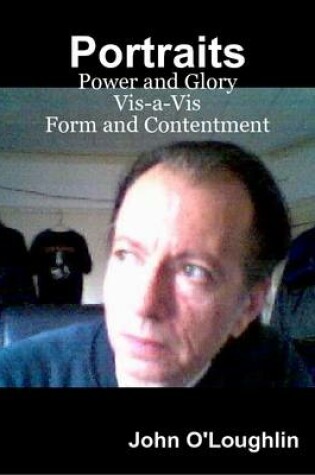 Cover of Portraits - Power and Glory Vis-a-Vis Form and Contentment