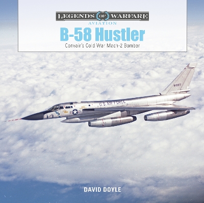 Book cover for B-58 Hustler: Convair's Cold War Mach 2 Bomber