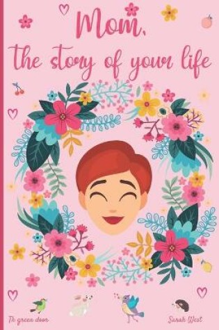 Cover of Mom, the story of your life