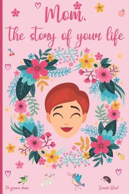 Book cover for Mom, the story of your life