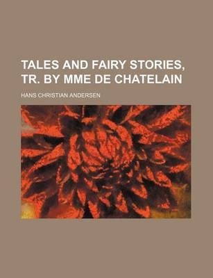 Book cover for Tales and Fairy Stories, Tr. by Mme de Chatelain