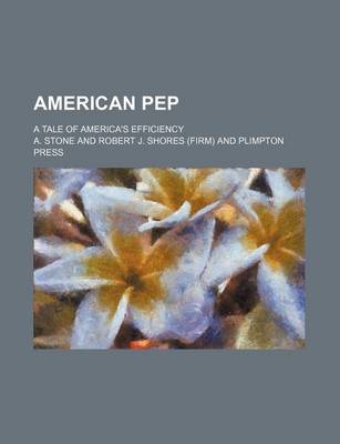 Book cover for American Pep; A Tale of America's Efficiency