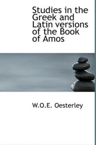 Cover of Studies in the Greek and Latin Versions of the Book of Amos