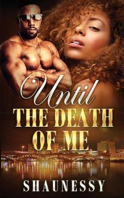 Book cover for Until The Death Of Me