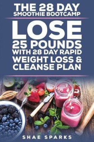 Cover of The 28 Day Smoothie Bootcamp