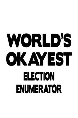 Book cover for World's Okayest Election Enumerator