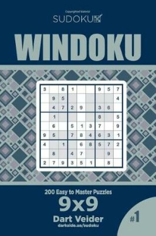 Cover of Sudoku Windoku - 200 Easy to Master Puzzles 9x9 (Volume 1)