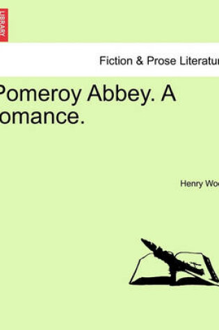 Cover of Pomeroy Abbey. a Romance.