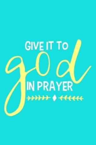 Cover of Give It To God In Prayer