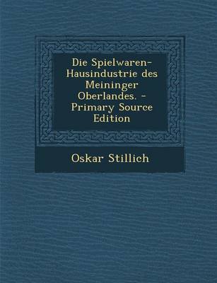 Book cover for Die Spielwaren-Hausindustrie Des Meininger Oberlandes. - Primary Source Edition