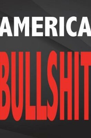 Cover of America Bullshit.