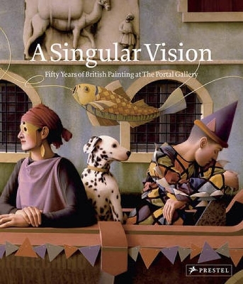 Book cover for Singular Vision, A: Fifty Years of British Painting at the Portal Gallery