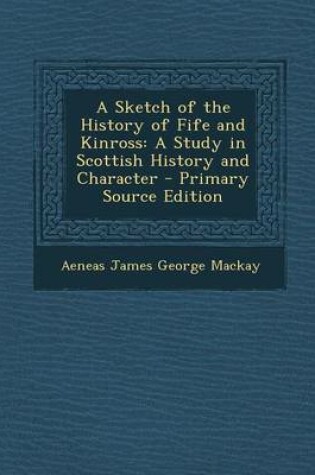 Cover of A Sketch of the History of Fife and Kinross