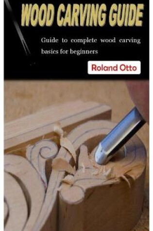 Cover of Wood Carving Guide