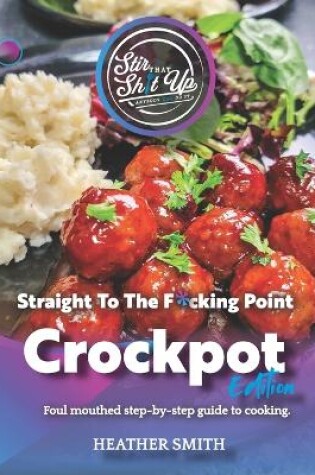 Cover of Stir That Shit Up - Crockpot Edition