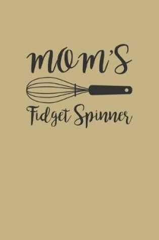 Cover of Mom'S Fidget Spinner