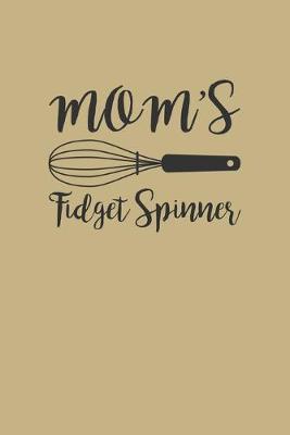 Book cover for Mom'S Fidget Spinner