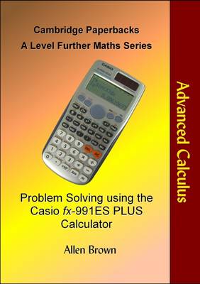 Book cover for Problem Solving Using the Casio Fx-991ES Calculator: Further Calculus