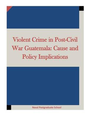 Book cover for Violent Crime in Post-Civil War Guatemala