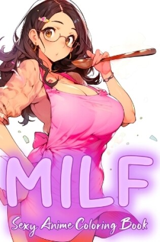 Cover of Sexy MILF Anime Coloring Book