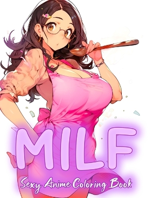 Book cover for Sexy MILF Anime Coloring Book