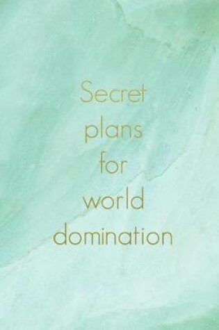 Cover of Secret Plans for World Domination