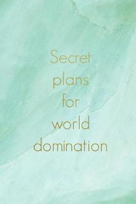 Book cover for Secret Plans for World Domination