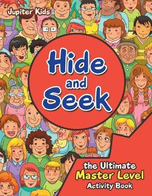 Book cover for Hide and Seek the Ultimate Master Level Activity Book