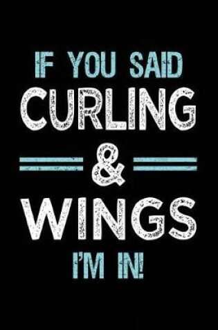 Cover of If You Said Curling & Wings I'm in
